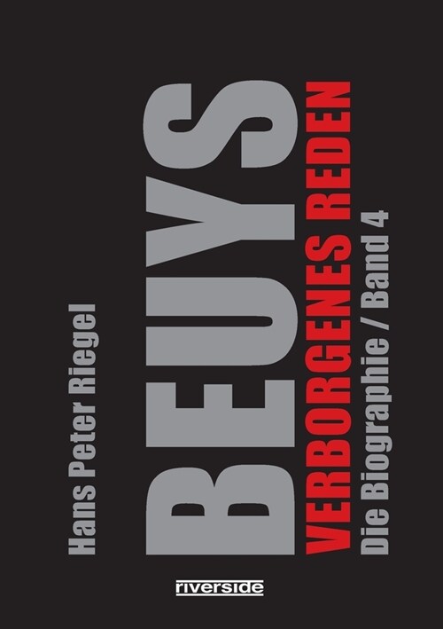 Beuys: Die Biographie Band 4 / Verborgenes Reden (Paperback)