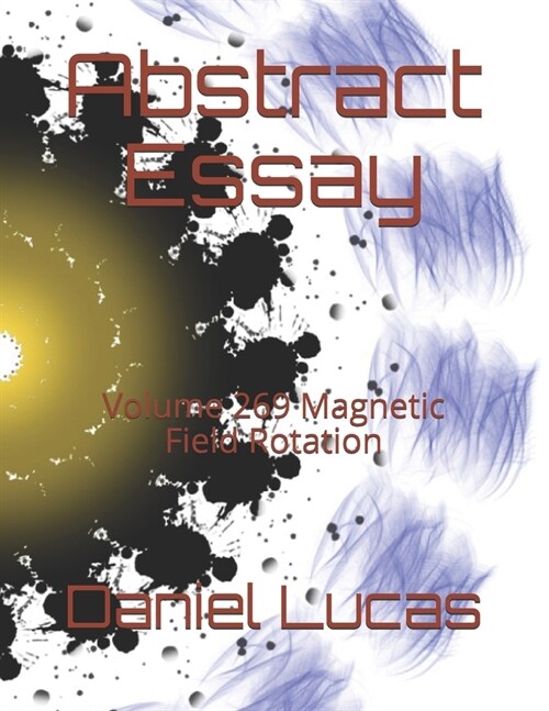 Abstract Essay: Volume 269 Magnetic Field Rotation (Paperback)