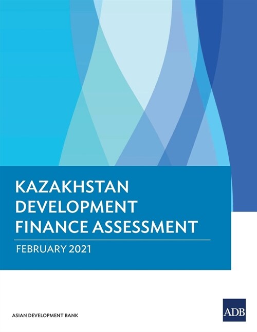Kazakhstan Development Finance Assessment (Paperback)