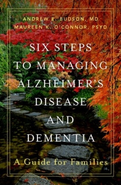 Six Steps to Managing Alzheimers Disease and Dementia: A Guide for Families (Hardcover)