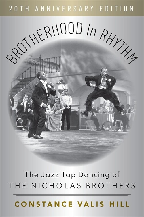 Brotherhood in Rhythm: The Jazz Tap Dancing of the Nicholas Brothers, 20th Anniversary Edition (Paperback)