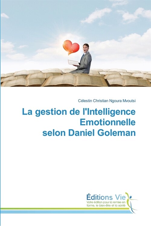 La gestion de lIntelligence Emotionnelle selon Daniel Goleman (Paperback)