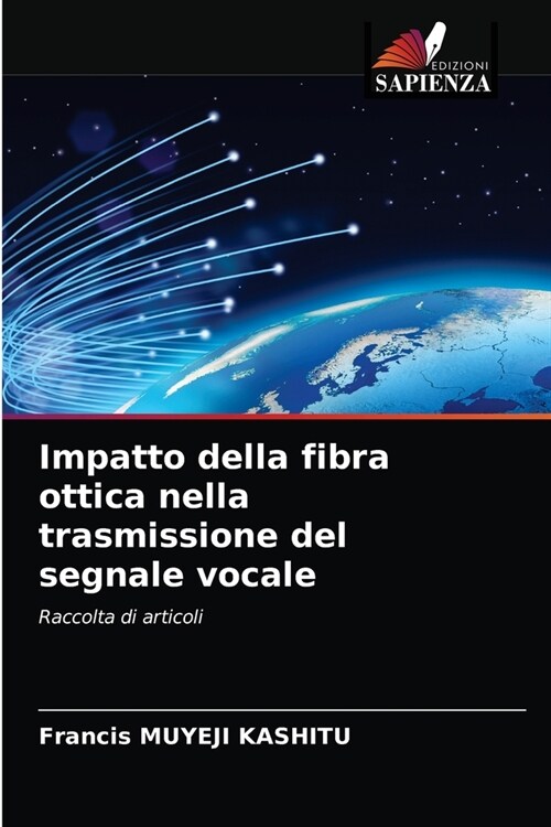 Impatto della fibra ottica nella trasmissione del segnale vocale (Paperback)