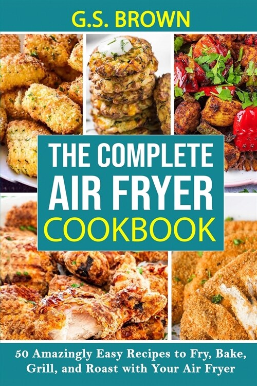 The Complete Air Fryer Cookbook (Paperback)