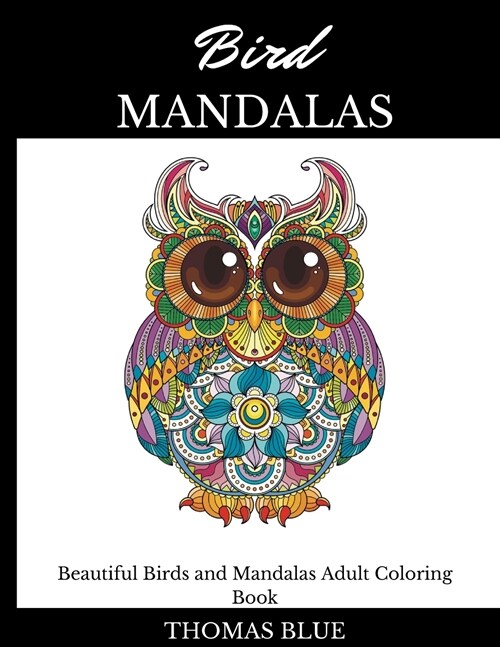 Bird Mandalas: Beautiful Birds and Mandalas Adult Coloring Book (Paperback)