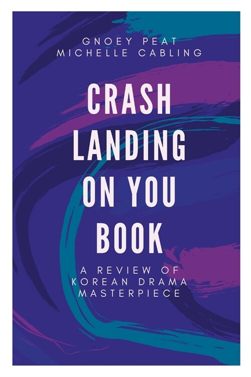 Crash Landing On You Book: A Review of Korean Drama Masterpiece (Paperback)