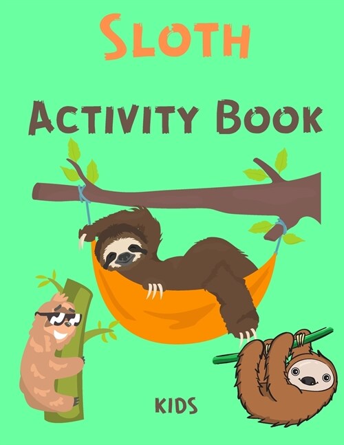 Sloth Activity Book Kids: Activity Book for Children - Wordsearch, Mazes, Scramble Words, Sudoku, Dot Game for Children Ages 6-12 (Paperback)