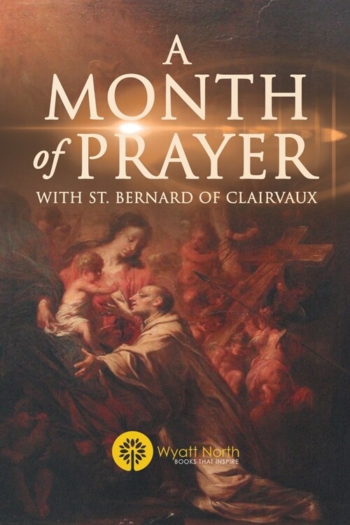 A Month of Prayer with St. Bernard of Clairvaux (Paperback)