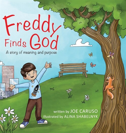 Freddy Finds God: A story of meaning and purpose (Hardcover)