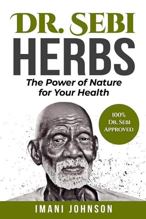 Dr. Sebi Herbs: The Power of Nature for Your Health (Paperback)