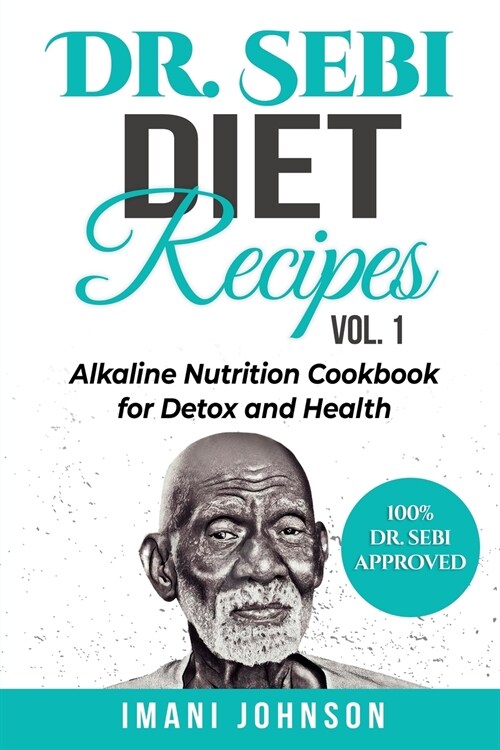 Dr. Sebi Diet Recipes Vol. 1: Alkaline Nutrition Cookbook for Detox and Health (Paperback)