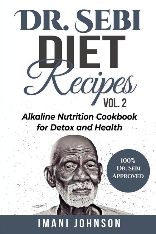 Dr. Sebi Diet Recipes Vol. 2: Alkaline Nutrition Cookbook for Detox and Health (Paperback)