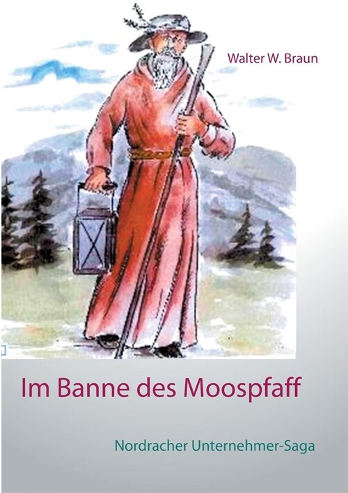 Im Banne des Moospfaff: Nordracher Unternehmer-Saga (Paperback)