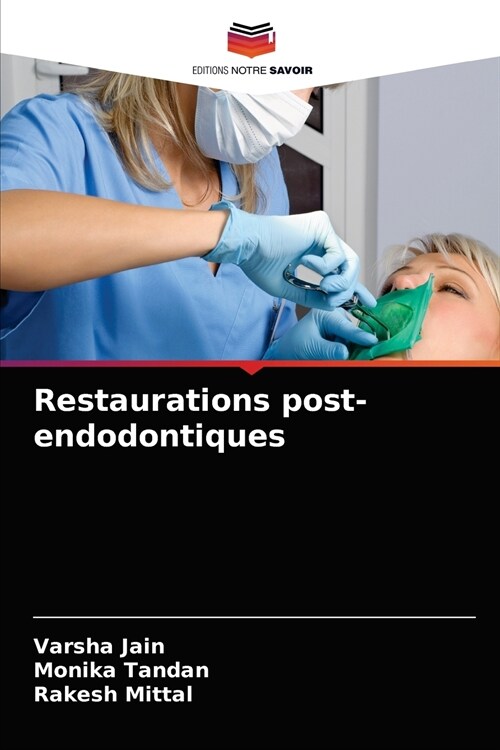 Restaurations post-endodontiques (Paperback)