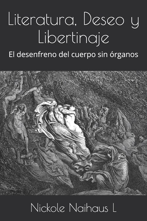 Literatura, Deseo y Libertinaje: El desenfreno del cuerpo sin ?ganos (Paperback)