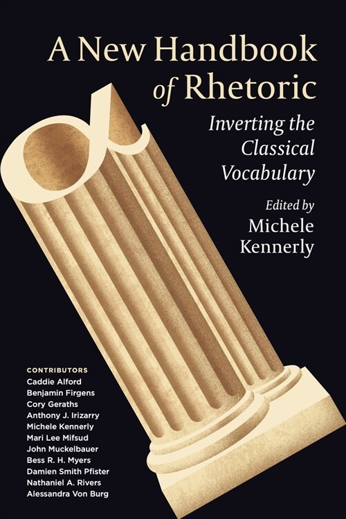 A New Handbook of Rhetoric: Inverting the Classical Vocabulary (Hardcover)