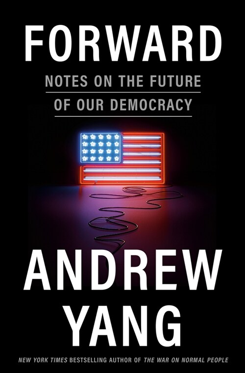 Forward: Notes on the Future of Our Democracy (Hardcover)