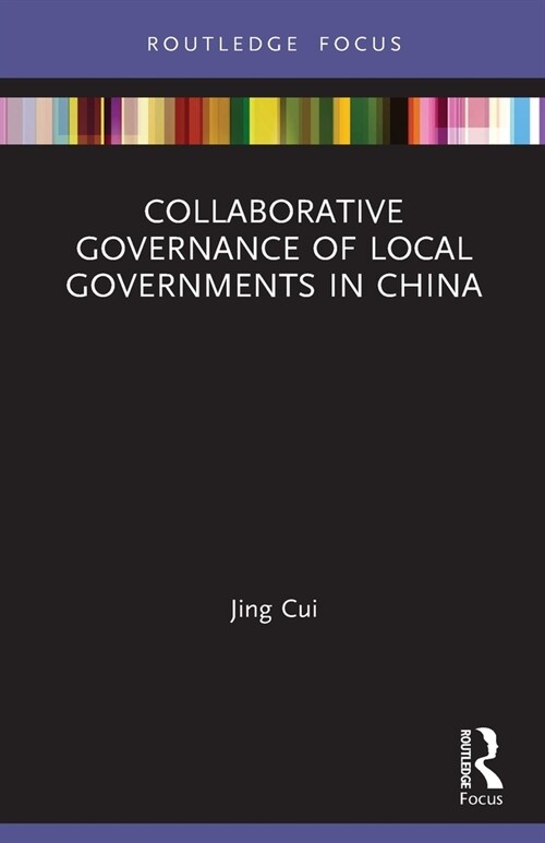 Collaborative Governance of Local Governments in China (Paperback)