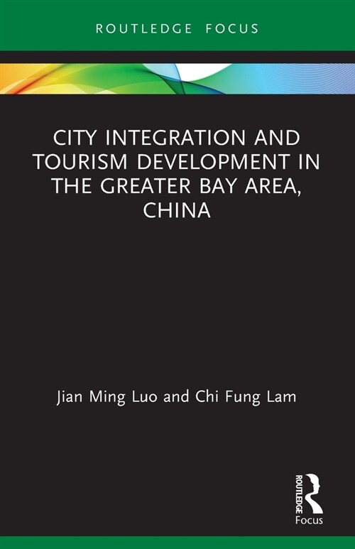 City Integration and Tourism Development in the Greater Bay Area, China (Paperback)