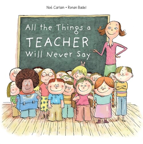 All the Things a Teacher Will Never Say (Hardcover)