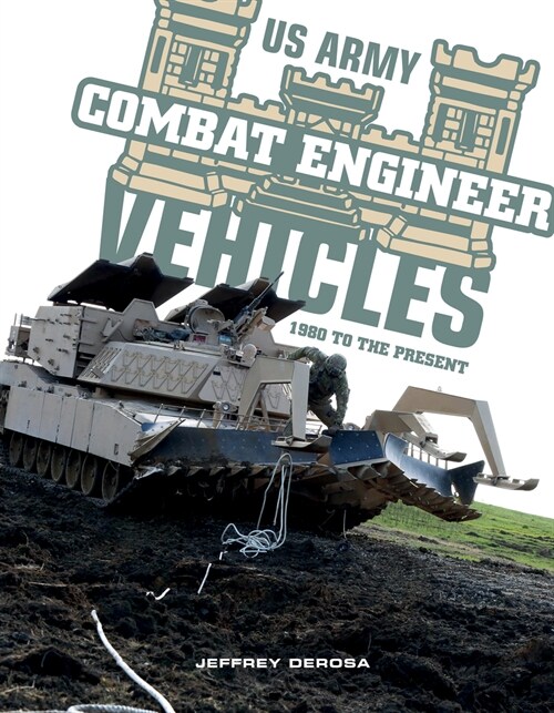 US Army Combat Engineer Vehicles: 1980 to the Present (Hardcover)