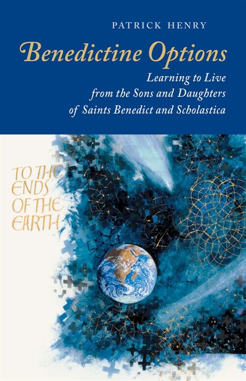 Benedictine Options: Learning to Live from the Sons and Daughters of Saints Benedict and Scholastica (Paperback)