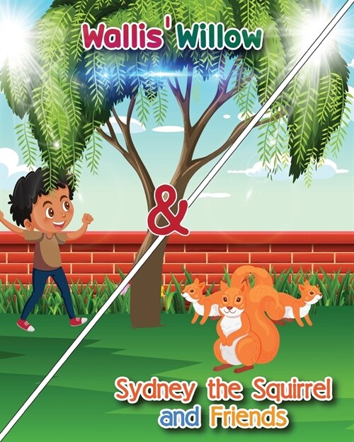 Wallis Willow and Sydney the Squirrel and Friends (Paperback)