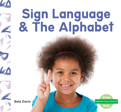 Sign Language & the Alphabet (Library Binding)