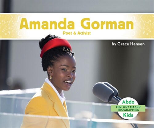 Amanda Gorman: Poet & Activist (Library Binding)
