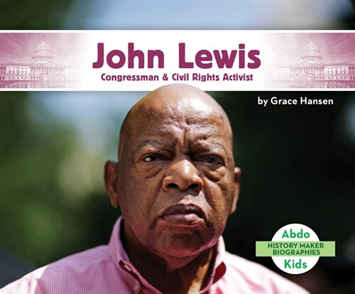 John Lewis: Congressman & Civil Rights Activist (Library Binding)