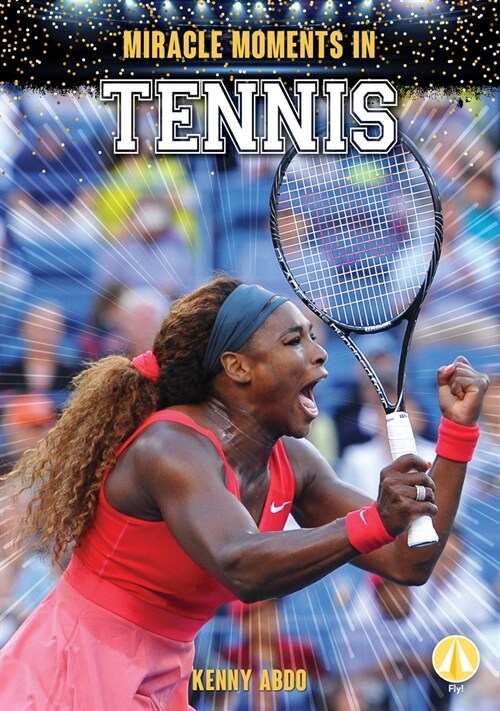 Miracle Moments in Tennis (Library Binding)