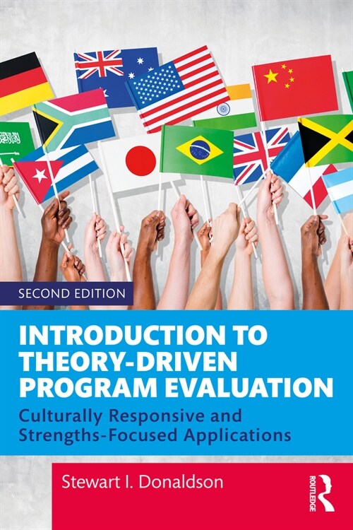 Introduction to Theory-Driven Program Evaluation : Culturally Responsive and Strengths-Focused Applications (Paperback, 2 ed)