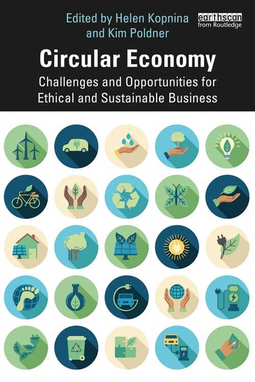 Circular Economy : Challenges and Opportunities for Ethical and Sustainable Business (Paperback)