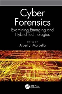 Cyber forensics : examining emerging and hybrid technologies