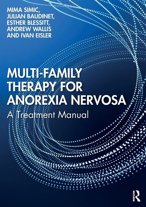 Multi-Family Therapy for Anorexia Nervosa : A Treatment Manual (Paperback)