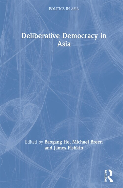 Deliberative Democracy in Asia (Hardcover, 1)