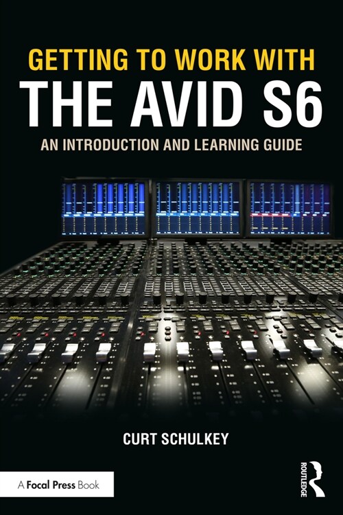 Getting to Work with the Avid S6 : An Introduction and Learning Guide (Paperback)