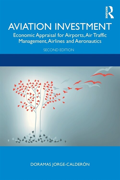 Aviation Investment : Economic Appraisal for Airports, Air Traffic Management, Airlines and Aeronautics (Paperback, 2 ed)