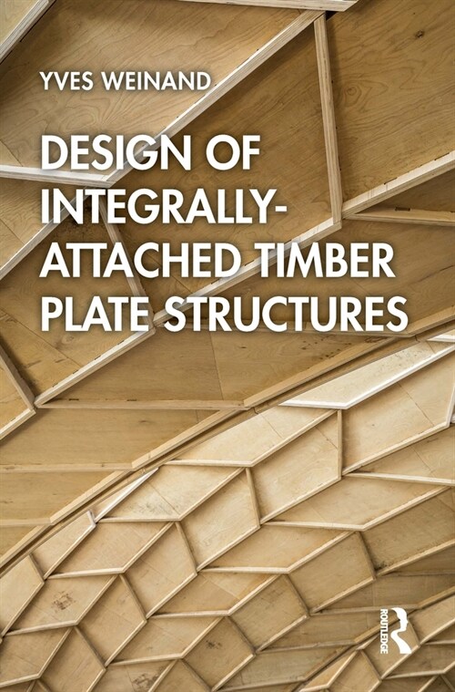 Design of Integrally-Attached Timber Plate Structures (Paperback, 1)