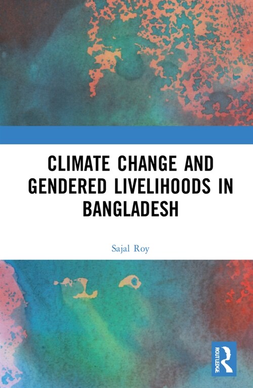 Climate Change and Gendered Livelihoods in Bangladesh (Hardcover)