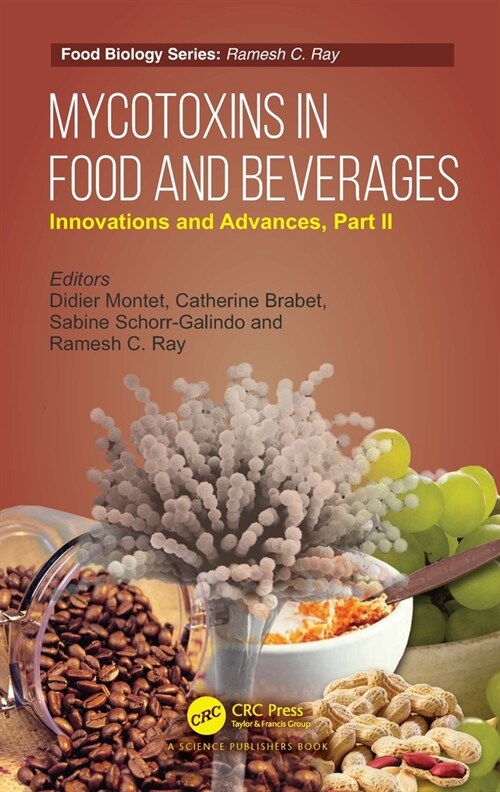 Mycotoxins in Food and Beverages : Innovations and Advances, Part II (Hardcover)