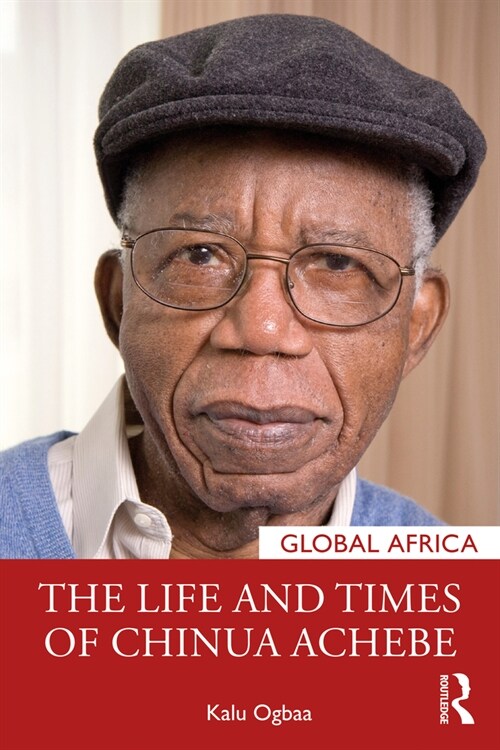 The Life and Times of Chinua Achebe (Paperback, 1)