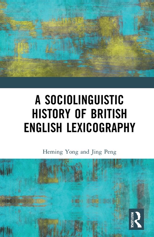 A Sociolinguistic History of British English Lexicography (Hardcover, 1)