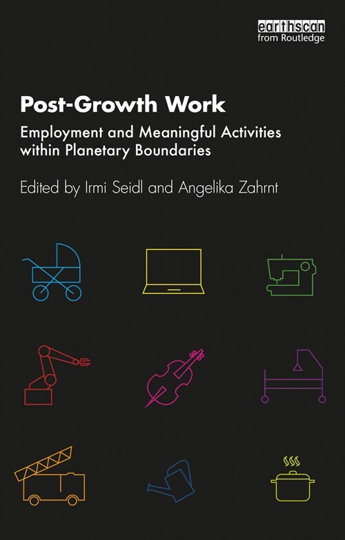 Post-Growth Work : Employment and Meaningful Activities within Planetary Boundaries (Paperback)