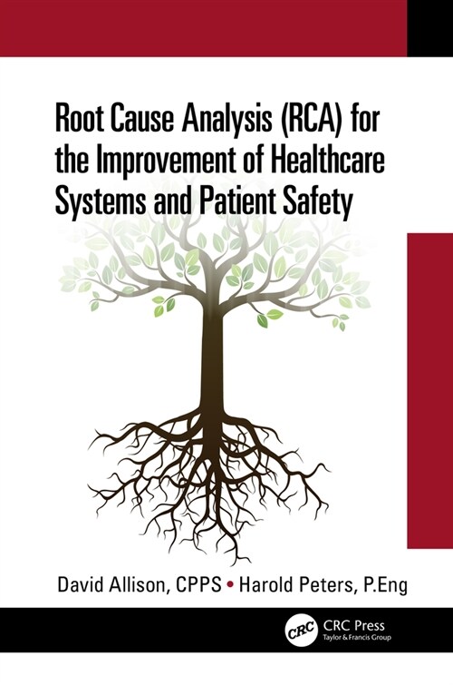 Root Cause Analysis (RCA) for the Improvement of Healthcare Systems and Patient Safety (Hardcover, 1)