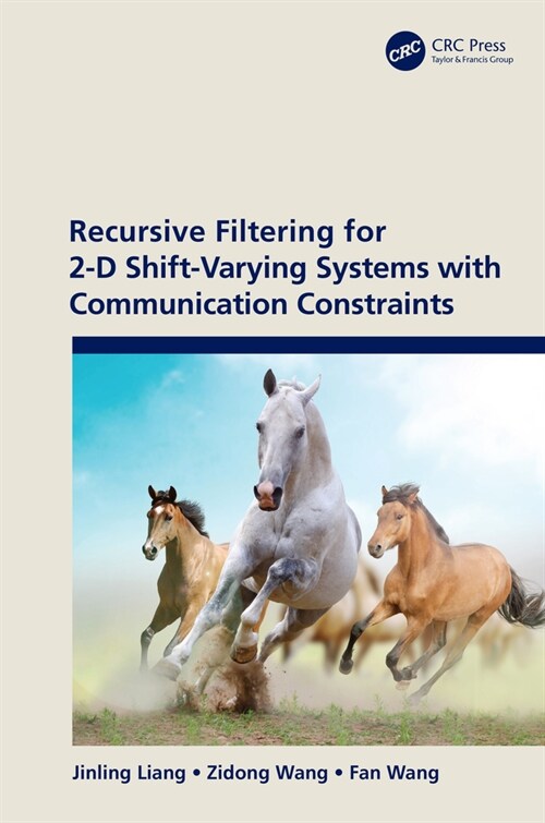 Recursive Filtering for 2-D Shift-Varying Systems with Communication Constraints (Hardcover, 1)