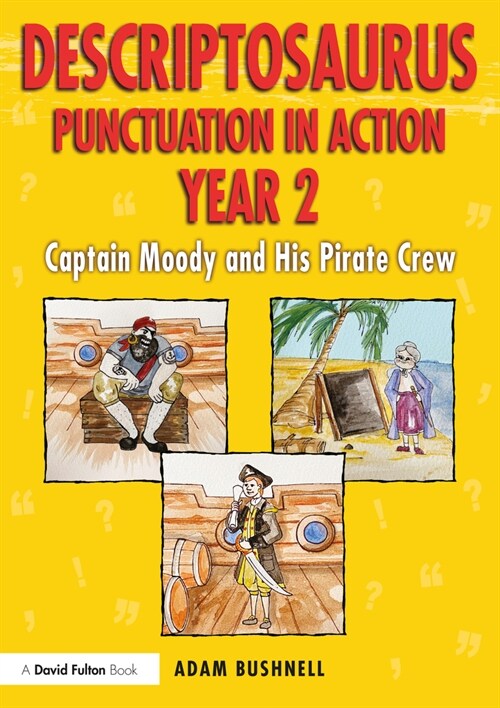 Descriptosaurus Punctuation in Action Year 2: Captain Moody and His Pirate Crew : Captain Moody and His Pirate Crew (Paperback)