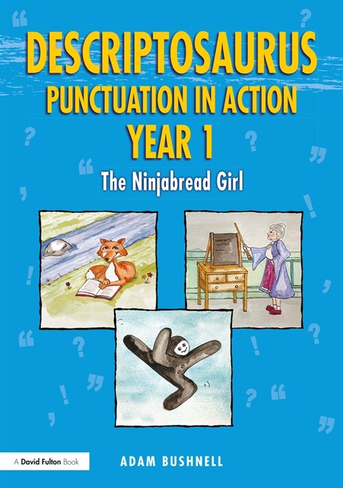 Descriptosaurus Punctuation in Action Year 1: The Ninjabread Girl : The Ninjabread Girl (Paperback)