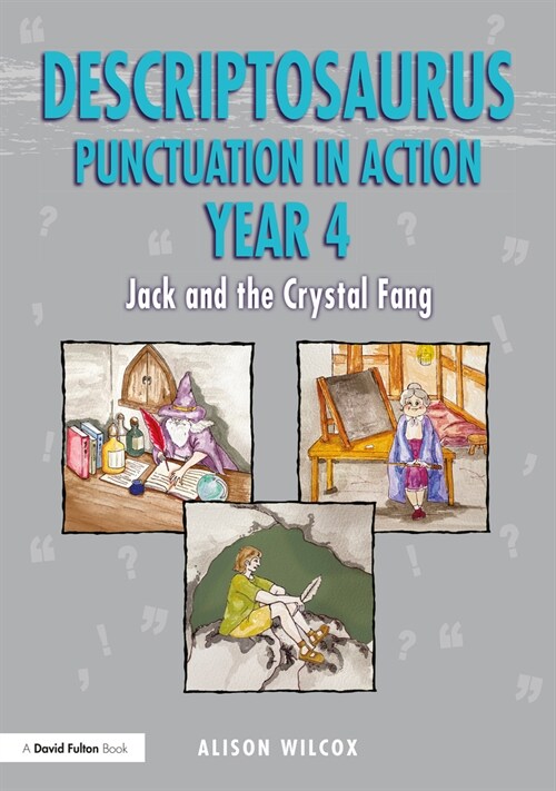 Descriptosaurus Punctuation in Action Years 4-6: Jack and the Crystal Fang (Paperback)