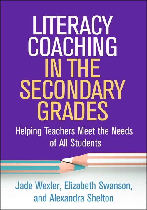 Literacy Coaching in the Secondary Grades: Helping Teachers Meet the Needs of All Students (Paperback)